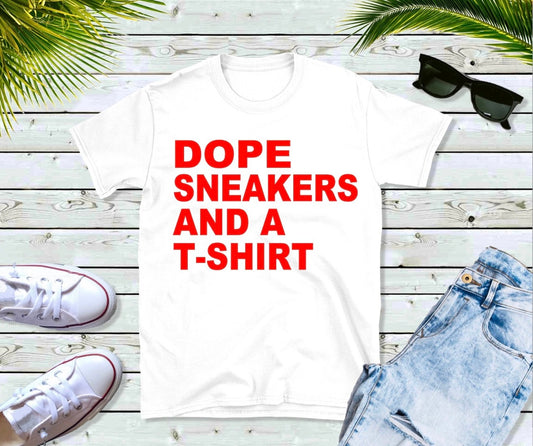 DOPE SNEAKERS & A TSHIRT